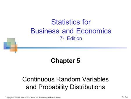 Chapter 5 Continuous Random Variables and Probability Distributions