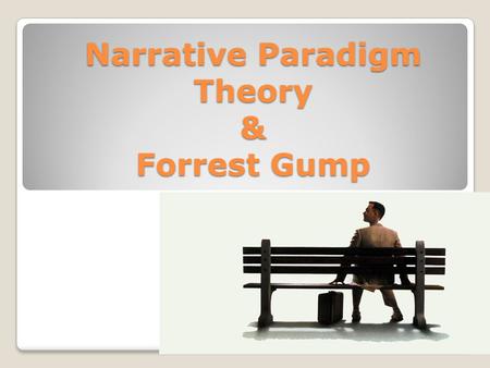 Narrative Paradigm Theory & Forrest Gump