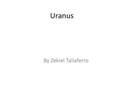 Uranus By Zekiel Taliaferro.
