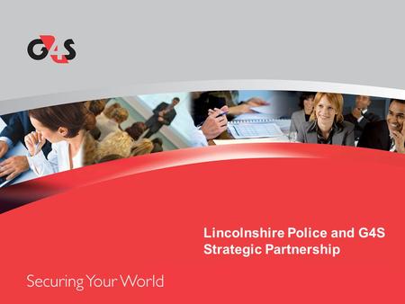 Lincolnshire Police and G4S Strategic Partnership.