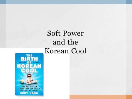 Soft Power and the Korean Cool. Definition of Power  Hard power plays an important role for international relations.  A → B (to make B do what A wants)