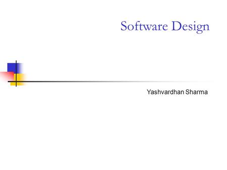 Software Design Yashvardhan Sharma.