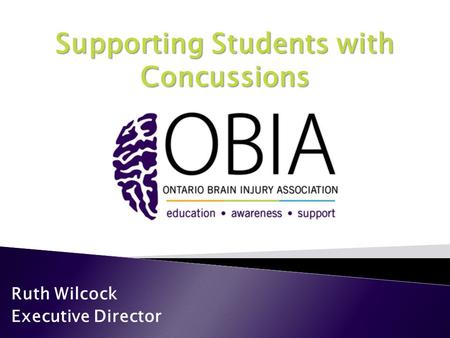 Ruth Wilcock Executive Director Supporting Students with Concussions.
