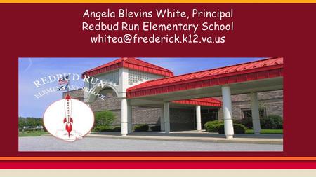 Angela Blevins White, Principal Redbud Run Elementary School