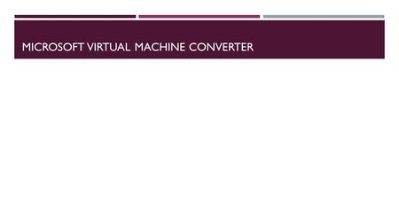 Microsoft virtual machine converter