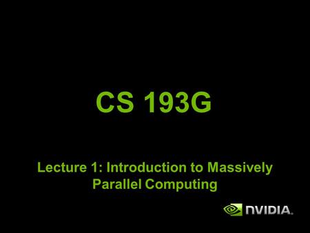 Lecture 1: Introduction to Massively Parallel Computing