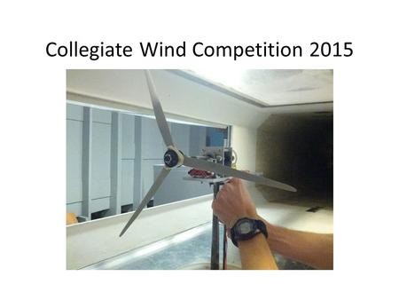 Collegiate Wind Competition 2015. Wind generation competition 502 project focus is on electrical generator, power conditioning electronics, and control.