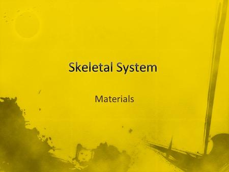 Materials. Materials used as replacement parts in the skeletal system include: Silicone Ultra High Weight Polyethylene (UHMWPE) Super Alloy Cement – to.