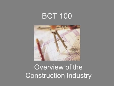 BCT 100 Overview of the Construction Industry. Structural Failure (continued) Strength of Materials Failure Engineering / Design Error Poor Construction.