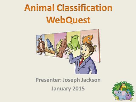 Presenter: Joseph Jackson January 2015