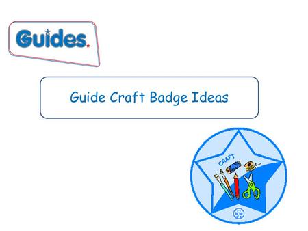 Guide Craft Badge Ideas