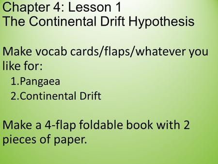 Chapter 4: Lesson 1 The Continental Drift Hypothesis
