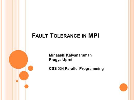 Minaashi Kalyanaraman Pragya Upreti CSS 534 Parallel Programming