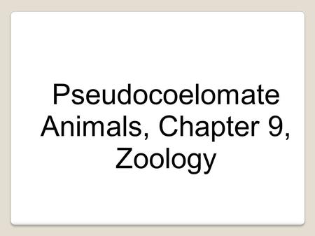 Pseudocoelomate Animals, Chapter 9, Zoology