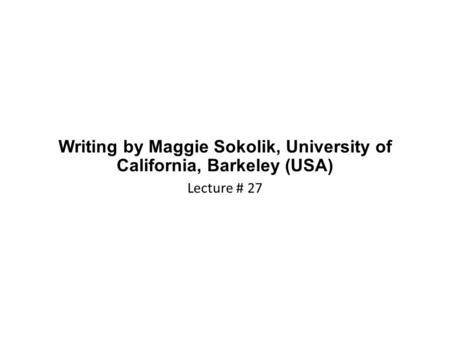 Writing by Maggie Sokolik, University of California, Barkeley (USA)