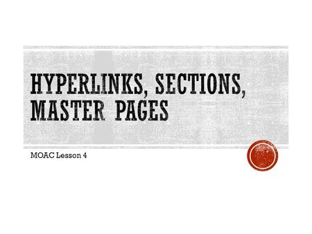Hyperlinks, Sections, Master Pages