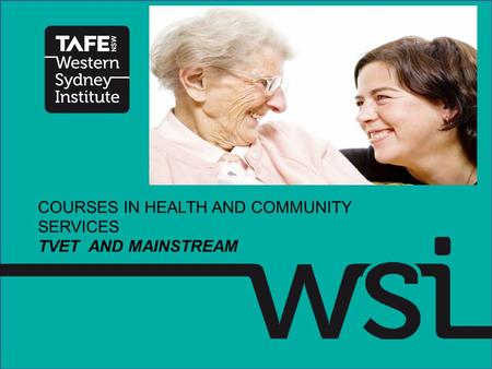 00 Month 0000 (View > Header & Footer) Insert footer (View > Header & Footer) 1 TAFE NSW – More than you imagine COURSES IN HEALTH AND COMMUNITY SERVICES.