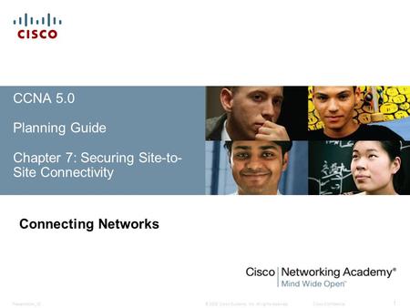 CCNA 5.0  Planning Guide Chapter 7: Securing Site-to-Site Connectivity