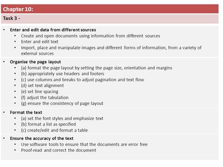 Chapter 10: Task 3 - Enter and edit data from different sources Create and open documents using information from different sources Enter and edit text.