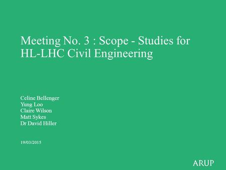 Meeting No. 3 : Scope - Studies for HL-LHC Civil Engineering