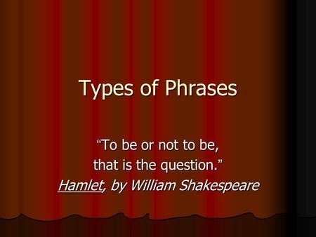 Hamlet, by William Shakespeare