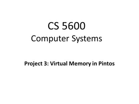 Christo Wilson Project 3: Virtual Memory in Pintos