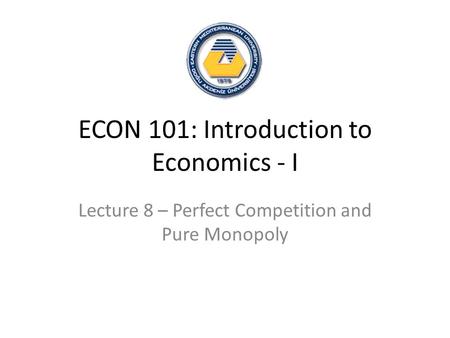 ECON 101: Introduction to Economics - I