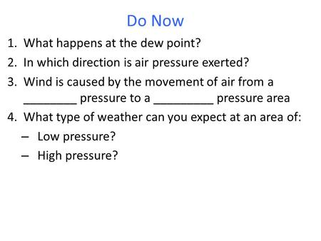 Do Now What happens at the dew point?