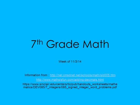 7th Grade Math Week of 11/3/14 Information from : 