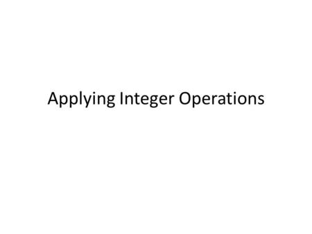 Applying Integer Operations