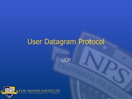 User Datagram Protocol UDP. Remember, UDP is Not reliable; data may be dropped No guarantee of in-order delivery Duplicate data is possible No built-in.