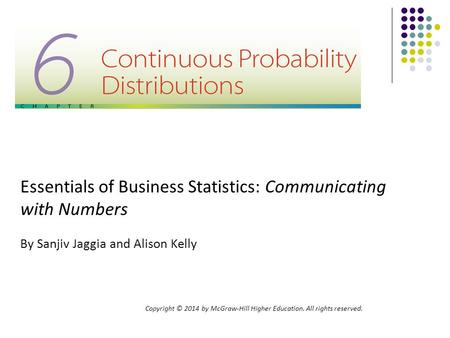 Copyright © 2014 by McGraw-Hill Higher Education. All rights reserved. Essentials of Business Statistics: Communicating with Numbers By Sanjiv Jaggia and.