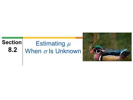 Estimating  When  Is Unknown