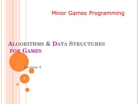 Algorithms & Data Structures for Games