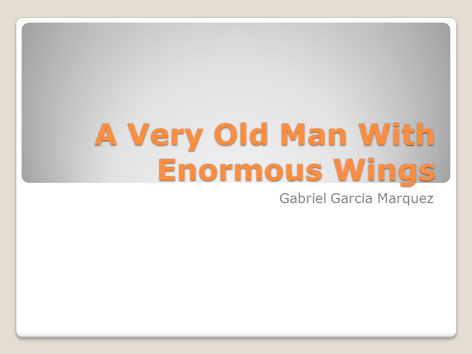 a very old man with wings summary