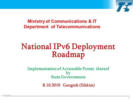 7/18/2015 Ministry of Communications & IT Department of Telecommunications National IPv6 Deployment Roadmap Implementation of Actionable Points thereof.