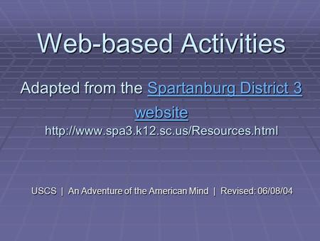 Web-based Activities Adapted from the Spartanburg District 3 website  Spartanburg District 3 websiteSpartanburg.