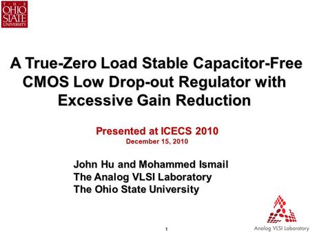 A True-Zero Load Stable Capacitor-Free CMOS Low Drop-out Regulator with Excessive Gain Reduction A True-Zero Load Stable Capacitor-Free CMOS Low Drop-out.