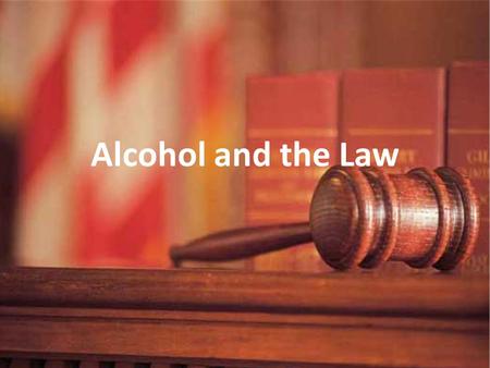Alcohol and the Law. Remember… It is NEVER okay to drink and drive!! A legal adult should aim to have a Blood Alcohol Concentration of ZERO if they are.