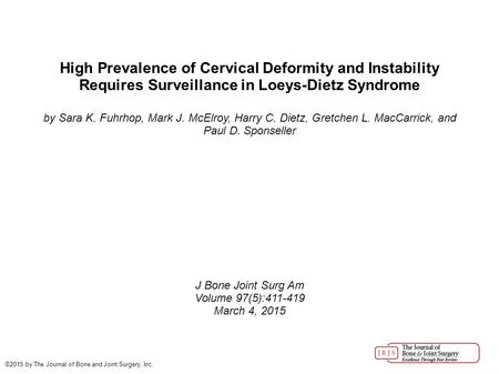 High Prevalence of Cervical Deformity and Instability Requires Surveillance in Loeys-Dietz Syndrome by Sara K. Fuhrhop, Mark J. McElroy, Harry C. Dietz,