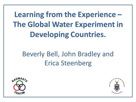 Learning from the Experience – The Global Water Experiment in Developing Countries. Beverly Bell, John Bradley and Erica Steenberg.