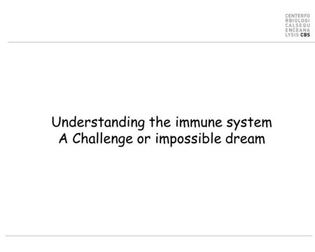 Understanding the immune system A Challenge or impossible dream.