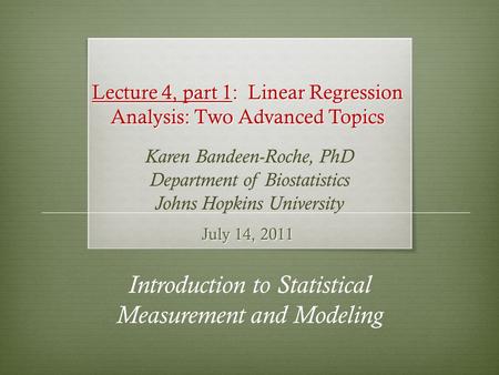 Lecture 4, part 1: Linear Regression Analysis: Two Advanced Topics