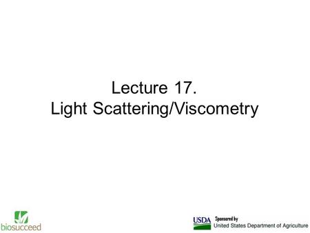 Lecture 17. Light Scattering/Viscometry. What is light scattering? In the lab…