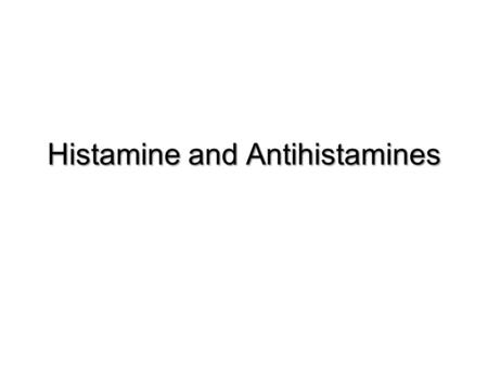 Histamine and Antihistamines