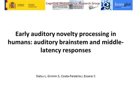 Early auditory novelty processing in humans: auditory brainstem and middle-latency responses Slabu L, Grimm S, Costa-Faidella J, Escera C.