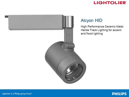 Alcyon HID High Performance Ceramic Metal Halide Track Lighting for accent and flood lighting.