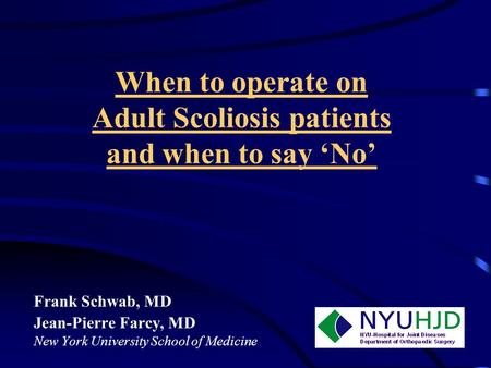 When to operate on Adult Scoliosis patients and when to say ‘No’