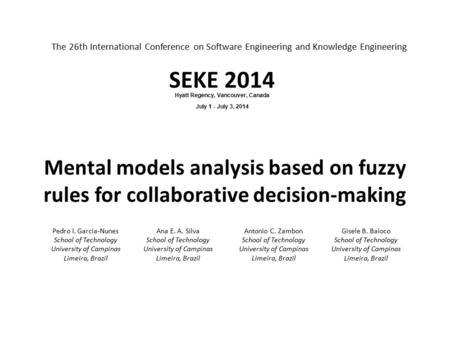 Mental models analysis based on fuzzy rules for collaborative decision-making Pedro I. Garcia-Nunes School of Technology University of Campinas Limeira,