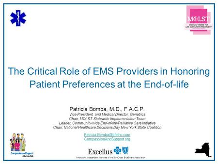 1 The Critical Role of EMS Providers in Honoring Patient Preferences at the End-of-life A nonprofit independent licensee of the BlueCross BlueShield Association.
